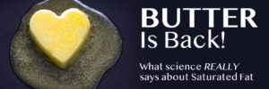 Get the Truth About Saturated Fat From Real Health Experts